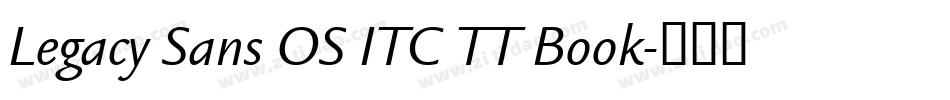 Legacy Sans OS ITC TT Book字体转换